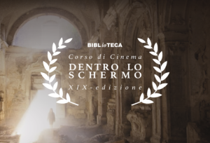 Dentro lo schermo 2022 – XIX edizione “Bello e perduto”