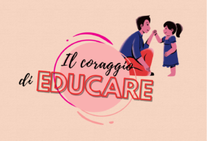 Il coraggio di educare – incontri per genitori e insegnanti