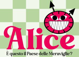 Alice: è questo il Paese delle Meraviglie?